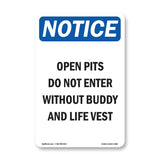 Open Pits Do Not Enter Without Buddy And Life Vest