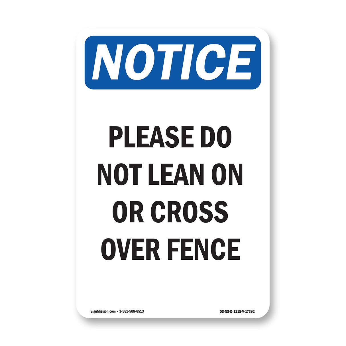Please Do Not Lean On Or Cross Over Fence