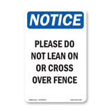 Please Do Not Lean On Or Cross Over Fence