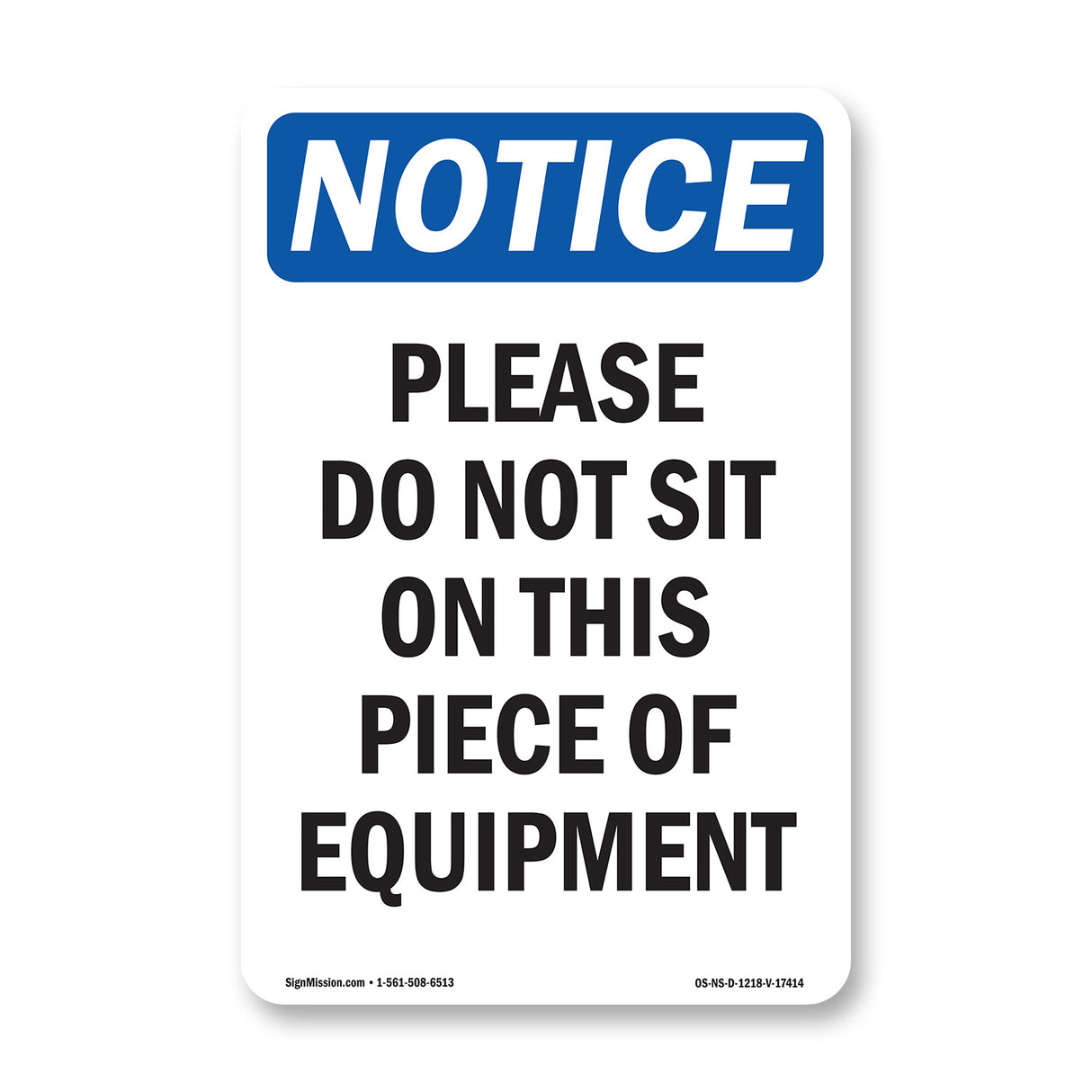 Please Do Not Sit On This Piece Of Equipment Sign