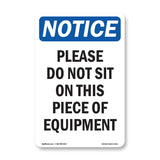Please Do Not Sit On This Piece Of Equipment Sign