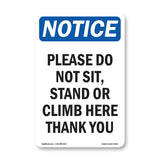 Please Do Not Sit, Stand Or Climb Here Thank You