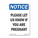 Please Let Us Know If You Are Pregnant