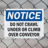 Do Not Crawl Under Or Climb Over Conveyor Sign