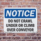 Do Not Crawl Under Or Climb Over Conveyor Sign