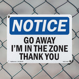 Go Away I'm In The Zone Thank You