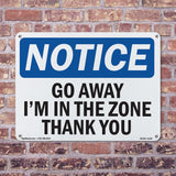 Go Away I'm In The Zone Thank You