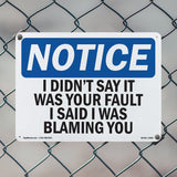 I Didn't Say It Was Your Fault I Said I