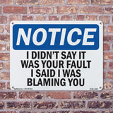 I Didn't Say It Was Your Fault I Said I