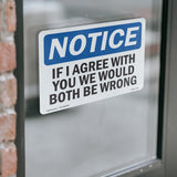 If I Agree With You We Would Both Be Wrong