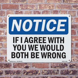 If I Agree With You We Would Both Be Wrong