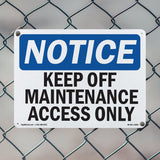 Keep Off Maintenance Access Only Sign