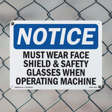 Must Wear Face Shield & Safety Glasses When