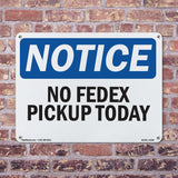 No Fedex Pickup Today