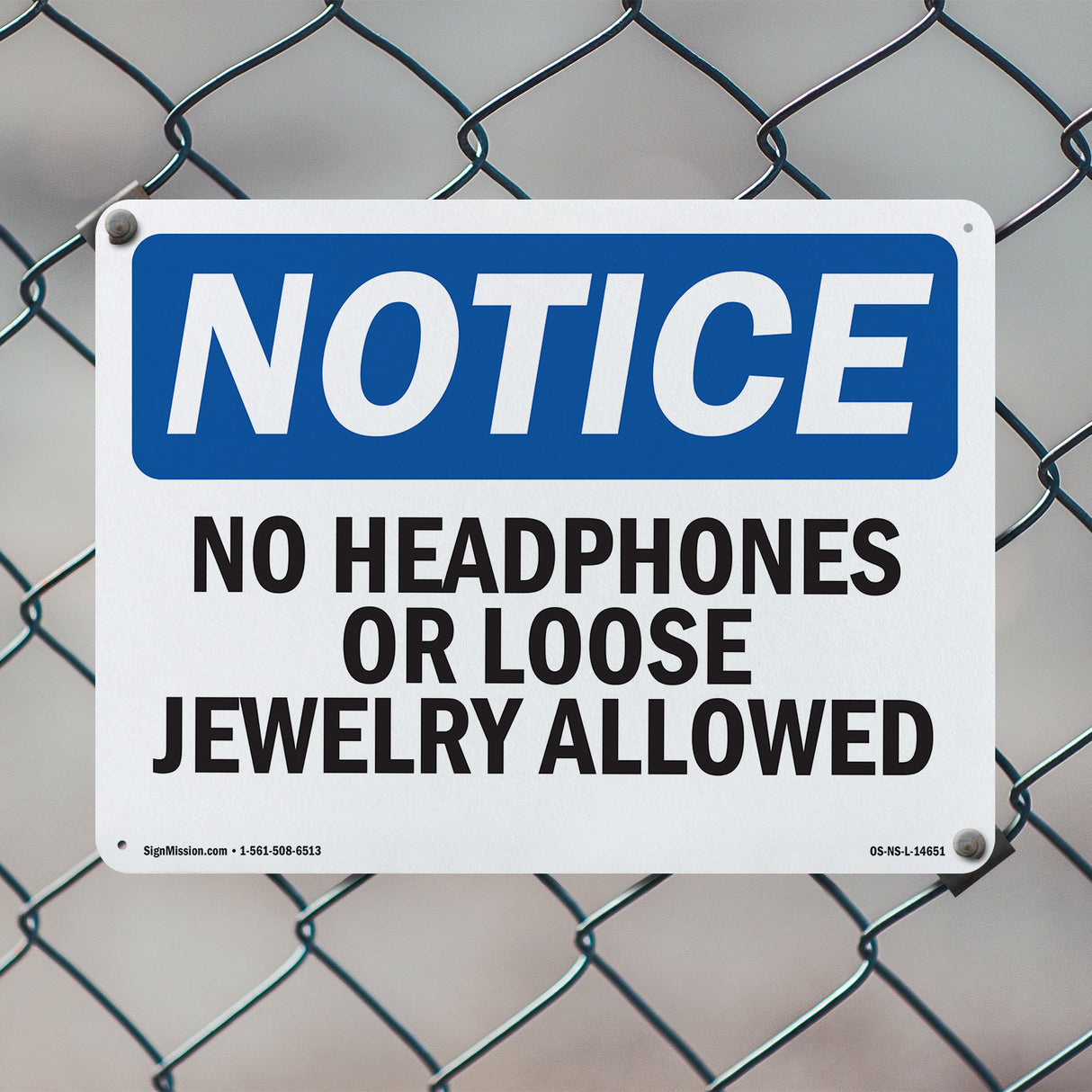 No Headphones Or Loose Jewelry Allowed