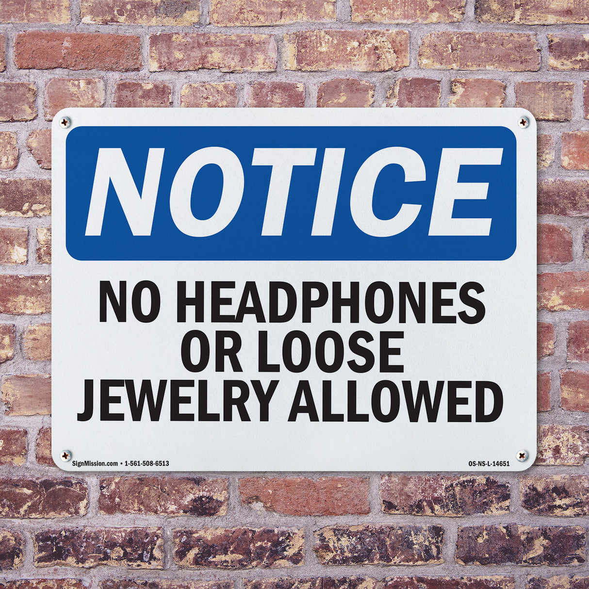 No Headphones Or Loose Jewelry Allowed