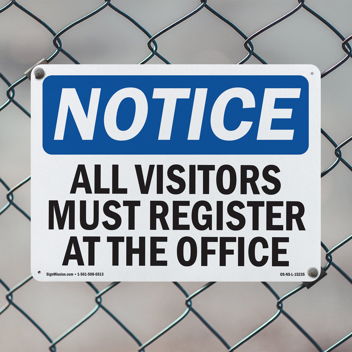 NOTICE All Visitors Must Register At The Office