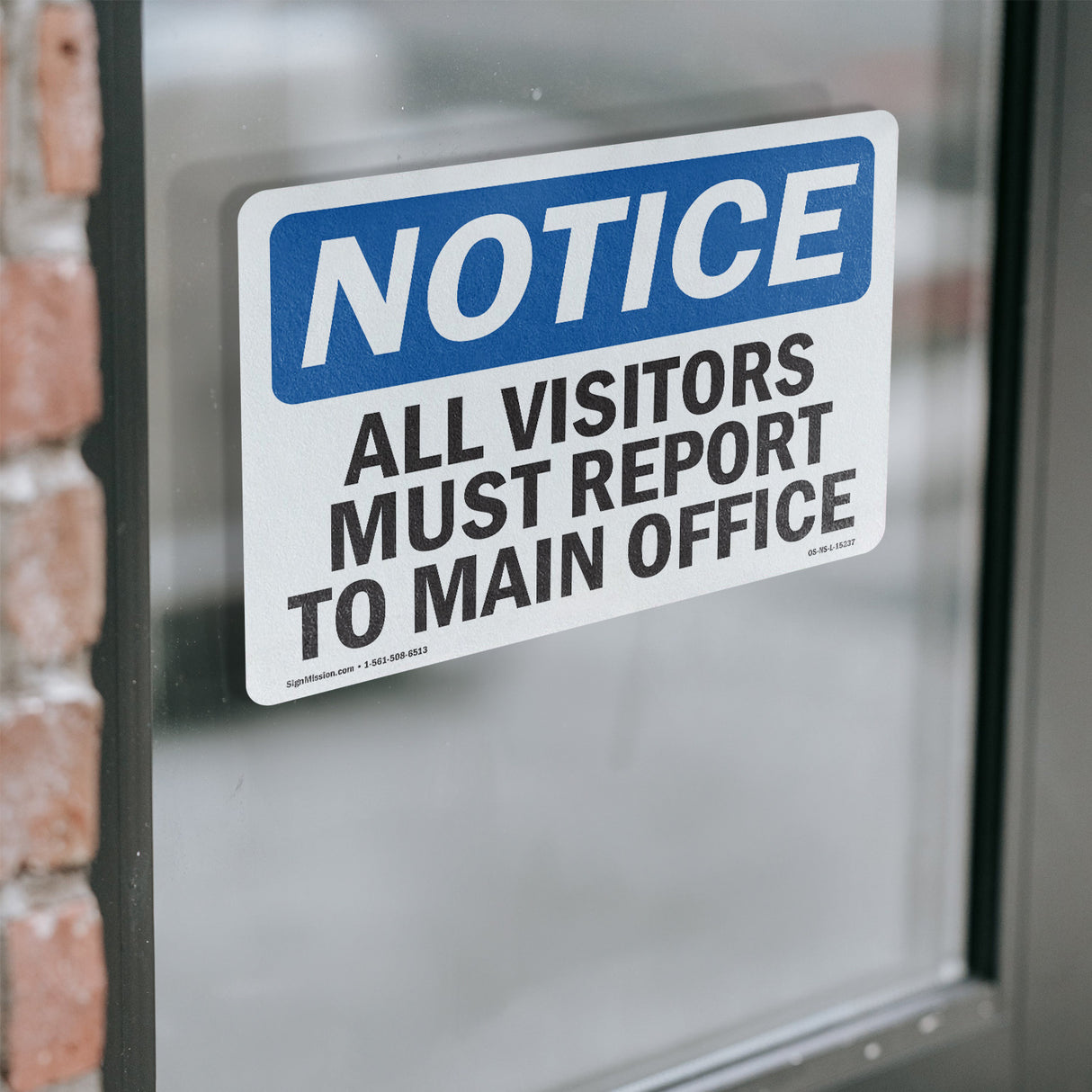 NOTICE All Visitors Must Report To Main Office