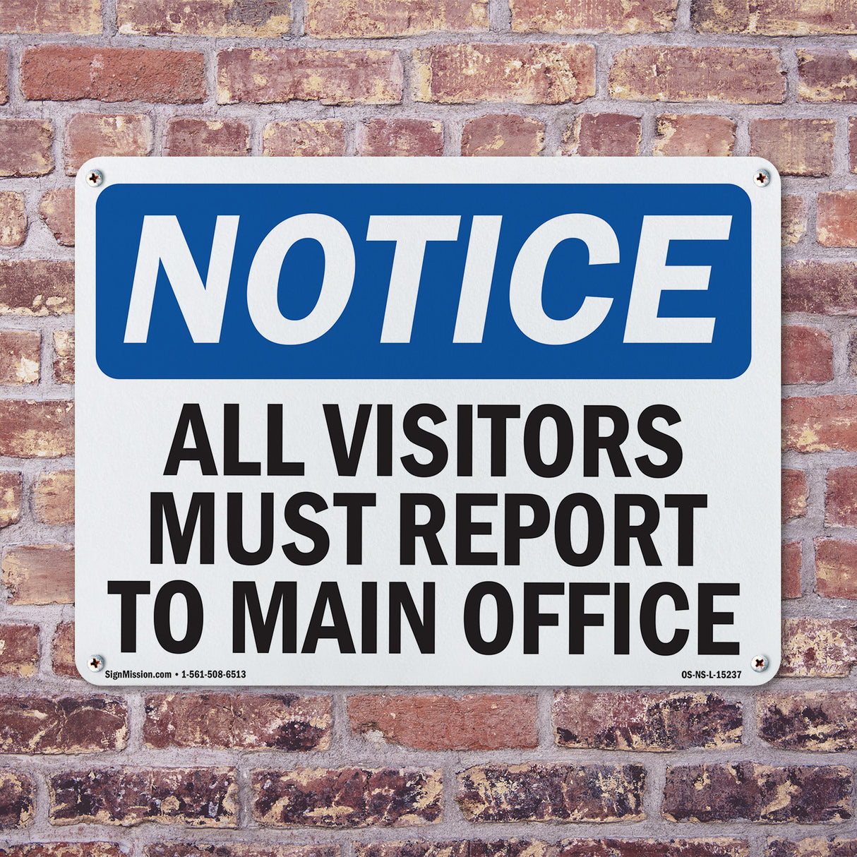 NOTICE All Visitors Must Report To Main Office