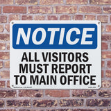 NOTICE All Visitors Must Report To Main Office