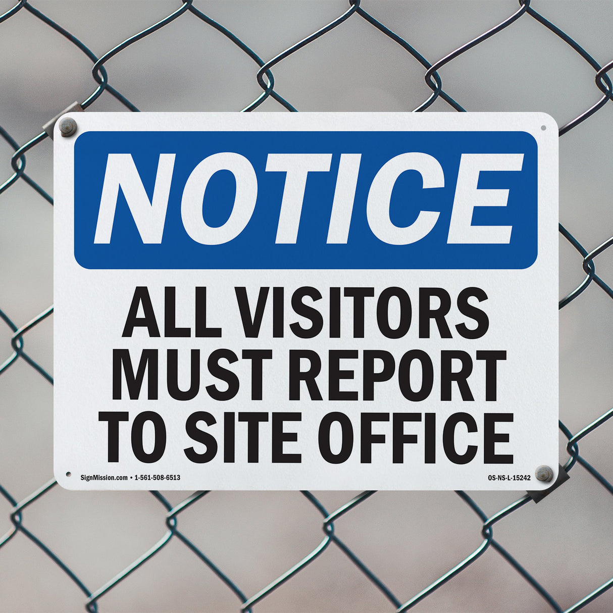 NOTICE All Visitors Must Report To Site Office