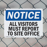 NOTICE All Visitors Must Report To Site Office