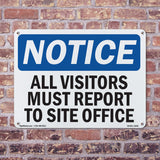 NOTICE All Visitors Must Report To Site Office