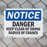 NOTICE Danger Keep Clear Of Swing Radius Of Cranes