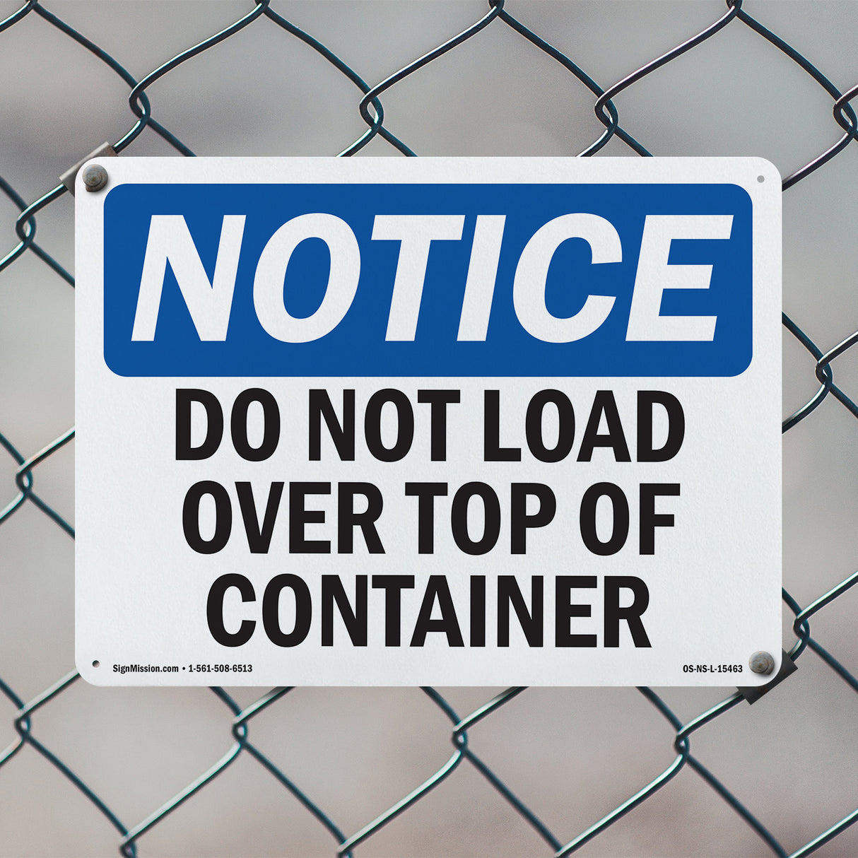 NOTICE Do Not Load Over Top Of Container