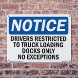 NOTICE Drivers Restricted To Truck Loading Dock