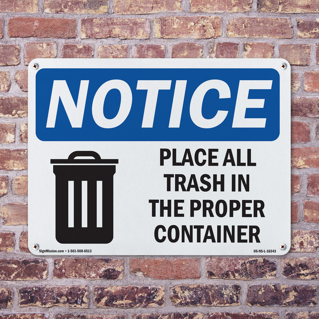 NOTICE Place All Trash In The Proper Container