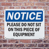 Please Do Not Sit On This Piece Of Equipment Sign