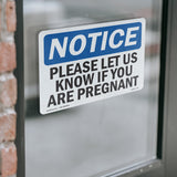 Please Let Us Know If You Are Pregnant