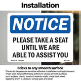 Please Take A Seat Until We Are Able To Assist You