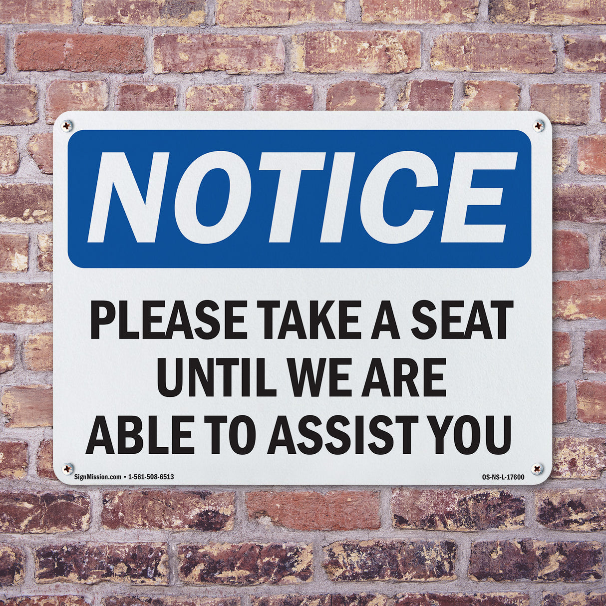 Please Take A Seat Until We Are Able To Assist You