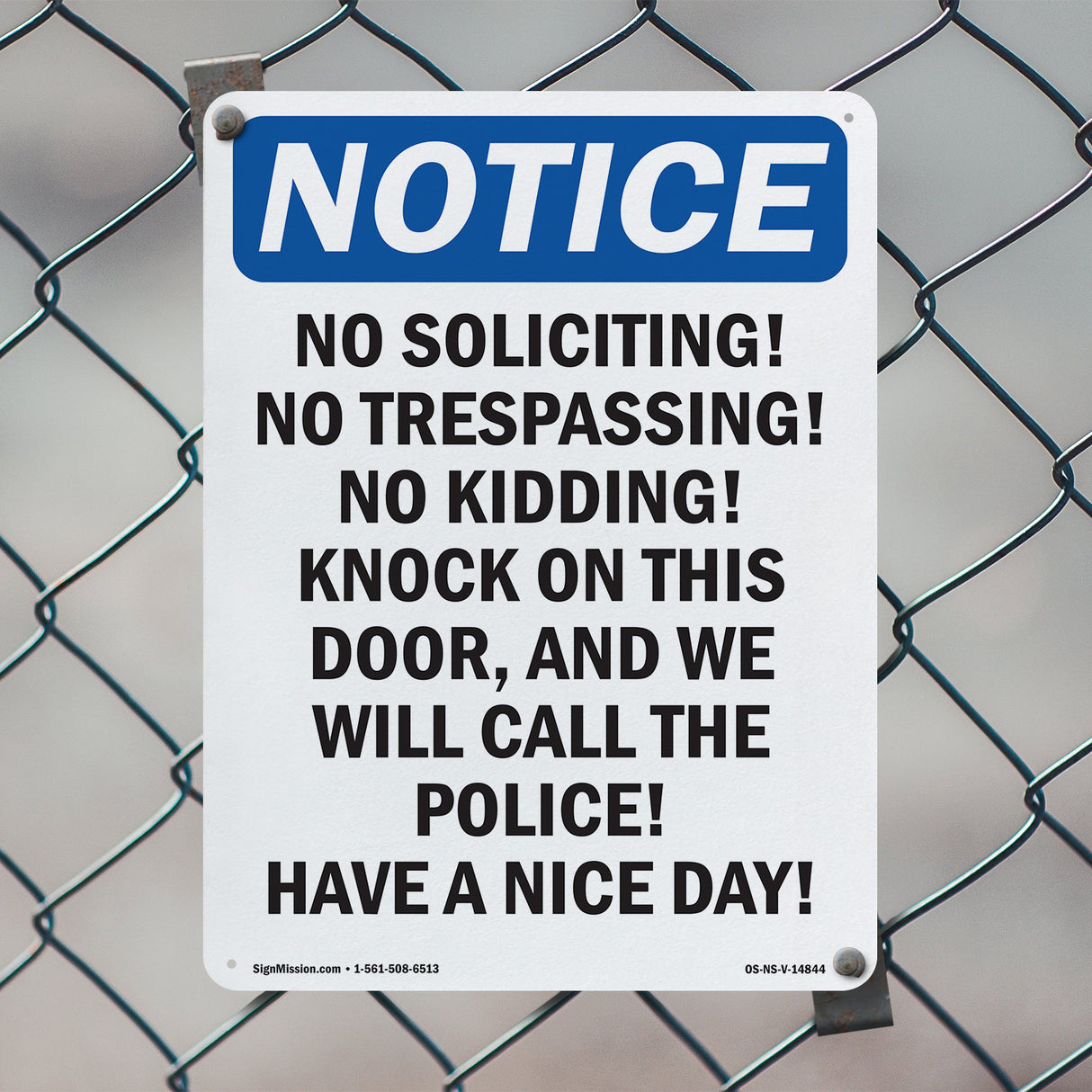 No Soliciting! No Trespassing! No Kidding!
