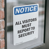 NOTICE All Visitors Must Report To Security