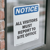NOTICE All Visitors Must Report To Site Office