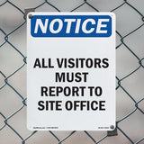 NOTICE All Visitors Must Report To Site Office