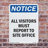 NOTICE All Visitors Must Report To Site Office