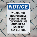 NOTICE Not Responsible For Fire Theft Vandalism