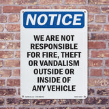 NOTICE Not Responsible For Fire Theft Vandalism
