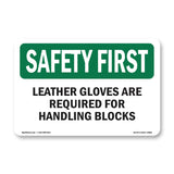 Leather Gloves Are Required For Handling Blocks