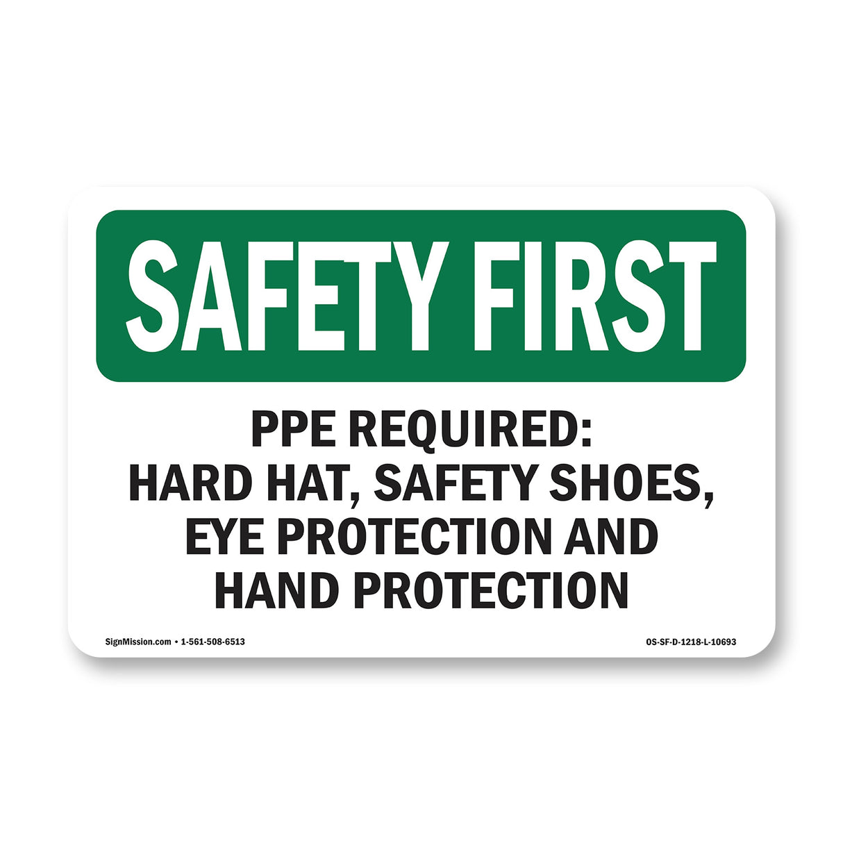 PPE Required - Hard Hat, Safety Shoes, Eye