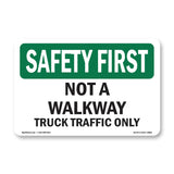 Not A Walkway Truck Traffic Only
