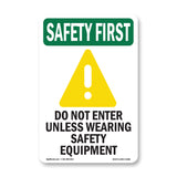 Do Not Enter Unless Wearing Safety