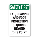 Eye, Hearing And Foot Protection Required