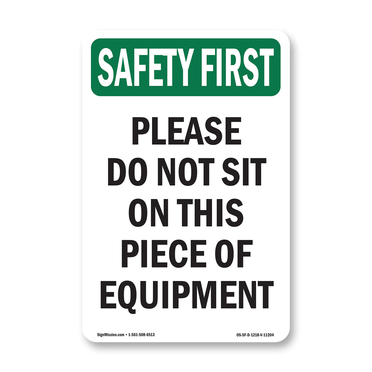 Please Do Not Sit On This Piece Of Equipment