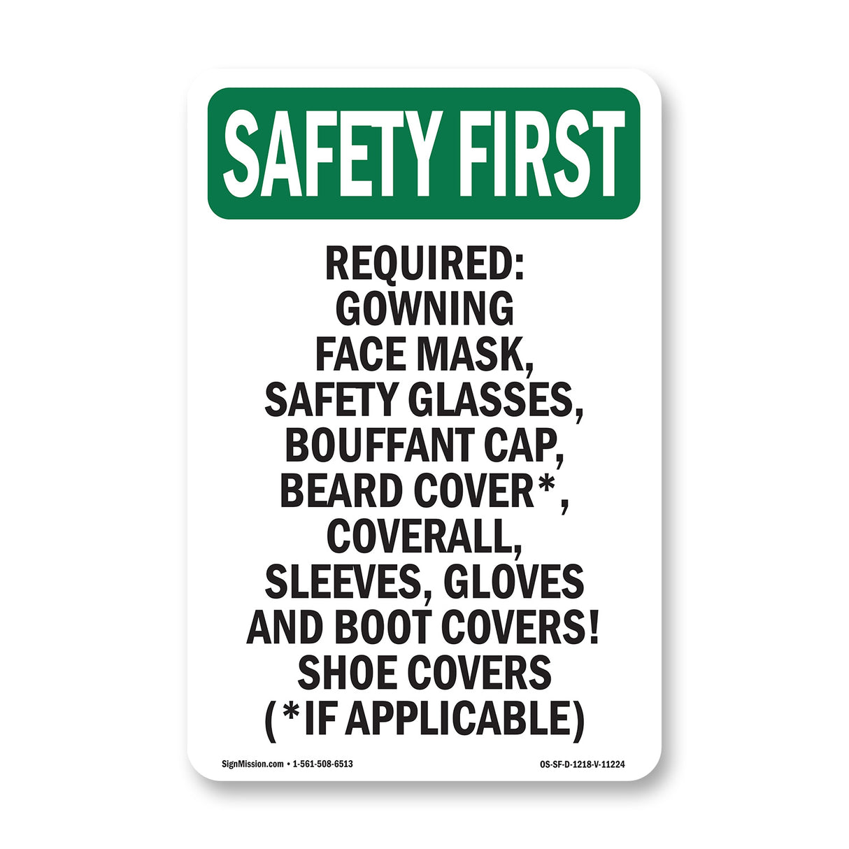 Required- Gowning Face Mask, Safety Glasses,