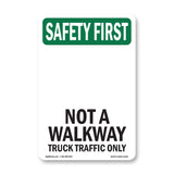 Not A Walkway Truck Traffic Only